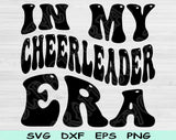 In My Cheerleader Era Svg Files For Cricut, Cheerleader Svg, Cheerleading Svg Dxf Png Eps Cut Files Silhouette