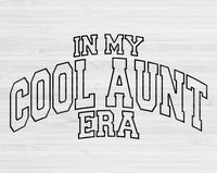 In My Cool Aunt Era Svg Files For Cricut, Cool Aunt Svg, Cool Auntie Svg Dxf Png Eps Cut Files Silhouette
