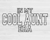 In My Cool Aunt Era Svg Files For Cricut, Cool Aunt Svg, Cool Auntie Svg Dxf Png Eps Cut Files Silhouette