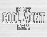 In My Cool Aunt Era Svg Files For Cricut, Cool Aunt Svg, Cool Auntie Svg Dxf Png Eps Cut Files Silhouette