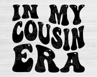 In My Cousin Era Svg Files For Cricut, Cousin Svg, Big Cousin Svg Dxf Png Eps Cut Files Silhouette
