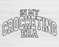In My Crocheting Era Svg Files For Cricut, Crocheting Svg, Crochet Svg Dxf Png Eps Cut Files Silhouette