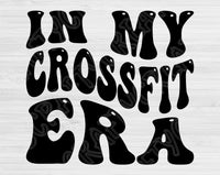 In My Crossfit Era Svg Files For Cricut, Crossfit Svg, Fitness Svg Dxf Png Eps Cut Files Silhouette