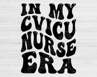 In My CVICU Nurse Era Svg Files For Cricut, CVICU Nurse Svg, ICU Nurse Svg Dxf Png Eps Cut Files Silhouette