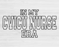 In My CVICU Era Svg Files For Cricut, CVICU Svg, ICU Nurse Svg Dxf Png Eps Cut Files Silhouette