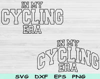 In My Cycling Era Svg Files For Cricut, Cycling Svg, Biking Svg Dxf Png Eps Cut Files Silhouette