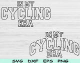 In My Cycling Era Svg Files For Cricut, Cycling Svg, Biking Svg Dxf Png Eps Cut Files Silhouette