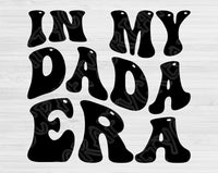 In My Dada Era Svg Files For Cricut, Dad Svg, Daddy Svg Dxf Png Eps Cut Files Silhouette