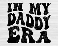 In My Daddy Era Svg Files For Cricut, Dad Svg, Dad Life Svg Dxf Png Eps Cut Files Silhouette
