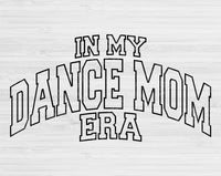 In My Dance Mom Era Svg Files For Cricut, Dance Mom Svg, Dance Mama Svg Dxf Png Eps Cut Files Silhouette