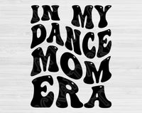 In My Dance Mom Era Svg Files For Cricut, Dance Mom Svg, Dance Mama Svg Dxf Png Eps Cut Files Silhouette