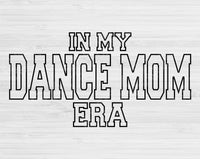 In My Dance Mom Era Svg Files For Cricut, Dance Mom Svg, Dance Mama Svg Dxf Png Eps Cut Files Silhouette