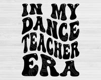 In My Dance Teacher Era Svg Files For Cricut, Dance Teacher Svg, Teacher Svg Dxf Png Eps Cut Files Silhouette