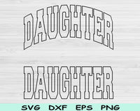 Daughter Svg Files For Cricut, Daughter Png, Daughter Life Svg Dxf Png Eps Cut Files Silhouette