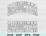 Daughter Svg Files For Cricut, Daughter Png, Daughter Life Svg Dxf Png Eps Cut Files Silhouette