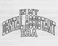 In My Dental Assistant Era Svg Files For Cricut, Dental Assistant Svg, Dental Student Svg Dxf Png Eps Cut Files Silhouette