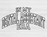 In My Dental Assistant Era Svg Files For Cricut, Dental Assistant Svg, Dental Student Svg Dxf Png Eps Cut Files Silhouette