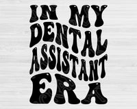 In My Dental Assistant Era Svg Files For Cricut, Dental Assistant Svg, Dental Student Svg Dxf Png Eps Cut Files Silhouette