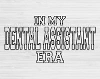 In My Dental Assistant Era Svg Files For Cricut, Dental Assistant Svg, Dental Student Svg Dxf Png Eps Cut Files Silhouette