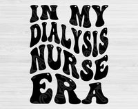 In My Dialysis Nurse Era Svg Files For Cricut, Dialysis Nurse Svg, Dialysis Tech Svg Dxf Png Eps Cut Files Silhouette