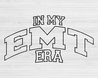 In My EMT Era Svg Files For Cricut, EMT Svg, Paramedic Svg Dxf Png Eps Cut Files Silhouette