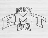 In My EMT Era Svg Files For Cricut, EMT Svg, Paramedic Svg Dxf Png Eps Cut Files Silhouette