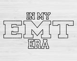 In My EMT Era Svg Files For Cricut, EMT Svg, Paramedic Svg Dxf Png Eps Cut Files Silhouette