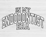 In My Endodontist Era Svg Files For Cricut, Endodontist Svg, Endodontics Svg Dxf Png Eps Cut Files Silhouette