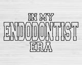 In My Endodontist Era Svg Files For Cricut, Endodontist Svg, Endodontics Svg Dxf Png Eps Cut Files Silhouette