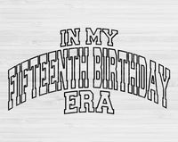 In My Fifteenth Birthday Era Svg Files For Cricut, 15th Birthday Svg, Teenager Svg Dxf Png Eps Cut Files Silhouette