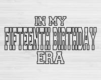 In My Fifteenth Birthday Era Svg Files For Cricut, 15th Birthday Svg, Teenager Svg Dxf Png Eps Cut Files Silhouette