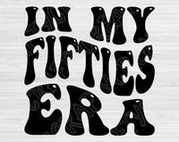 In My Fifties Era Svg Files For Cricut, 50th Birthday Svg, Fifties Svg Dxf Png Eps Cut Files Silhouette