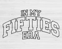 In My Fifties Era Svg Files For Cricut, 50th Birthday Svg, Fifty Svg Dxf Png Eps Cut Files Silhouette