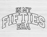 In My Fifties Era Svg Files For Cricut, 50th Birthday Svg, Fifty Svg Dxf Png Eps Cut Files Silhouette