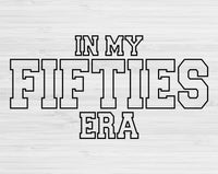In My Fifties Era Svg Files For Cricut, 50th Birthday Svg, Fifty Svg Dxf Png Eps Cut Files Silhouette
