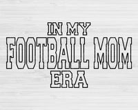 In My Football Mom Era Svg Files For Cricut, Football Mom Svg, Football Mama Svg Dxf Png Eps Cut Files Silhouette