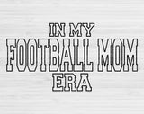 In My Football Mom Era Svg Files For Cricut, Football Mom Svg, Football Mama Svg Dxf Png Eps Cut Files Silhouette