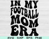 In My Football Mom Era Svg Files For Cricut, Football Mom Svg, Football Mama Svg Dxf Png Eps Cut Files Silhouette