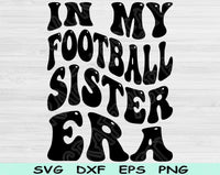 In My Football Sister Era Svg Files For Cricut, Football Sister Svg, Football Svg Dxf Png Eps Cut Files Silhouette