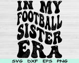 In My Football Sister Era Svg Files For Cricut, Football Sister Svg, Football Svg Dxf Png Eps Cut Files Silhouette