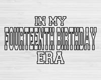 In My Fourteenth Birthday Era Svg Files For Cricut, Fourteenth Birthday Svg, 14th Birthday Svg Dxf Png Eps Cut Files Silhouette