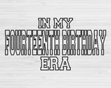 In My Fourteenth Birthday Era Svg Files For Cricut, Fourteenth Birthday Svg, 14th Birthday Svg Dxf Png Eps Cut Files Silhouette