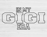 In My Gigi Era Svg Files For Cricut, Grandma Svg, Nana Svg Dxf Png Eps Cut Files Silhouette
