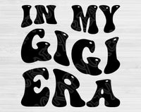 In My Gigi Era Svg Files For Cricut, Gigi Svg, Nana Svg Dxf Png Eps Cut Files Silhouette