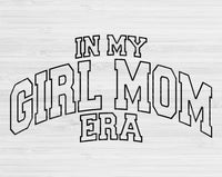 In My Girl Mom Era Svg Files For Cricut, Girl Mom Svg, Mom Svg Dxf Png Eps Cut Files Silhouette
