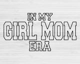 In My Girl Mom Era Svg Files For Cricut, Girl Mom Svg, Mom Svg Dxf Png Eps Cut Files Silhouette