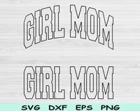 Girl Mom Svg Files For Cricut, Girl Mom Png, Mom Svg Dxf Png Eps Cut Files Silhouette
