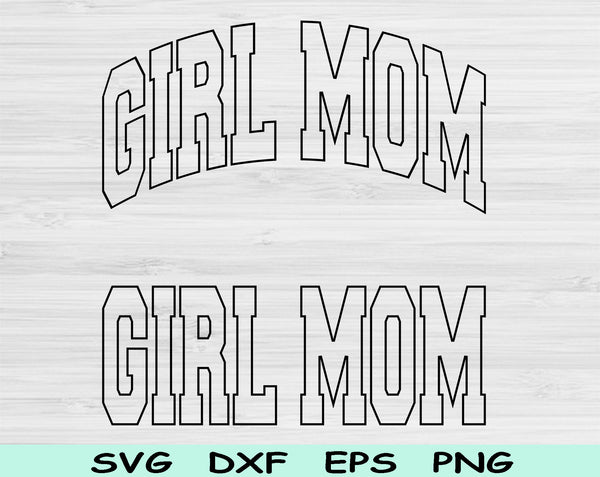 Girl Mom Svg Files For Cricut, Girl Mom Png, Mom Svg Dxf Png Eps Cut Files Silhouette