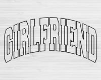Girlfriend Svg Files For Cricut, Girlfriend Png, Girlfriend Shirt Svg Dxf Png Eps Cut Files Silhouette