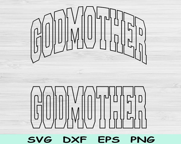 Godmother Svg Files For Cricut, Godmother Png, Godmother Shirt Svg Dxf Png Eps Cut Files Silhouette